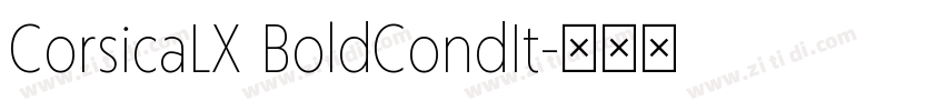 CorsicaLX BoldCondIt字体转换 CorsicaLX BoldCondIt字体转换